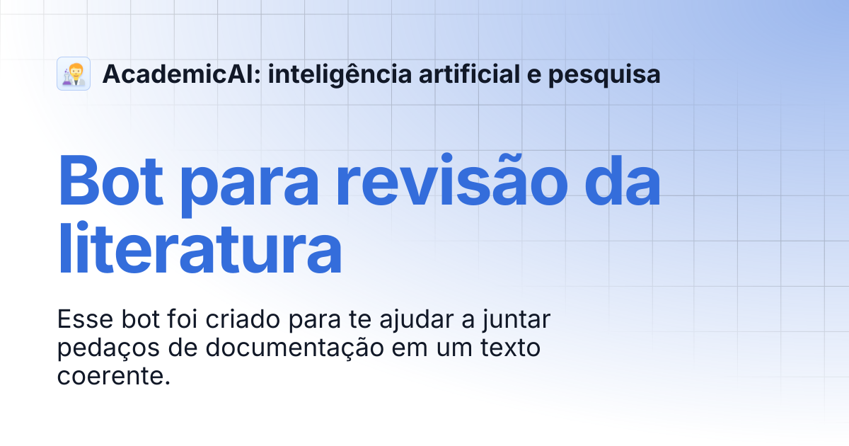 Bot para revisão da literatura | AcademicAI: inteligência artificial e ...